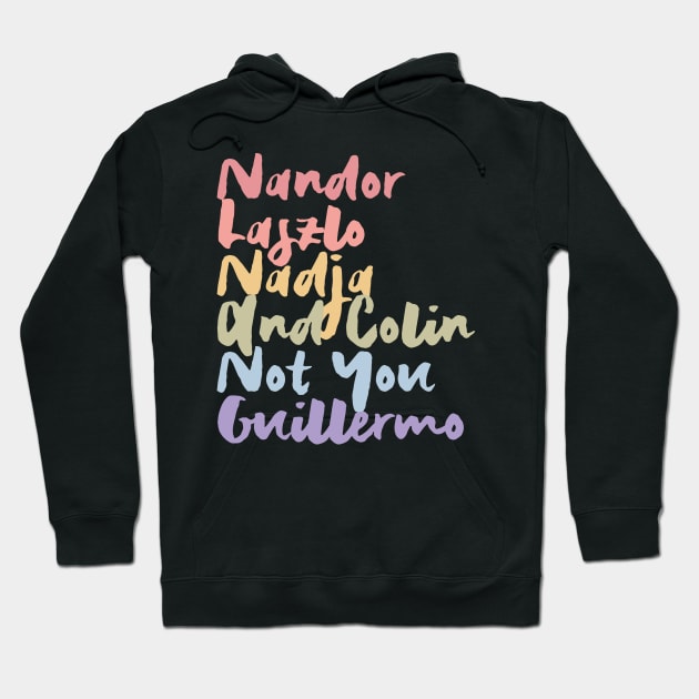 Nandor Laszlo Nadja And Colin Not You Guillermo Hoodie by Myteeshirts